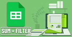 [Video] Cách kết hợp hàm SUM và hàm FILTER trong Google Sheet chi tiết 