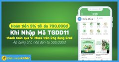  Giảm 5% tối đa 700K khi nhập mã TGDD11 khi thanh toán qua MOCA 