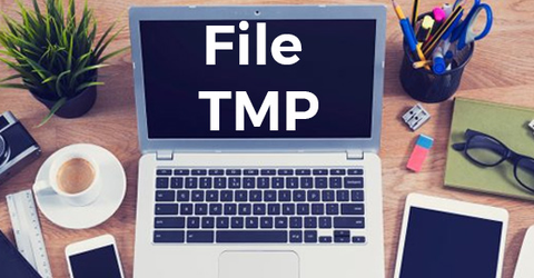 File .tmp là gì? Làm thế nào để mở file .tmp trên máy tính Windows?