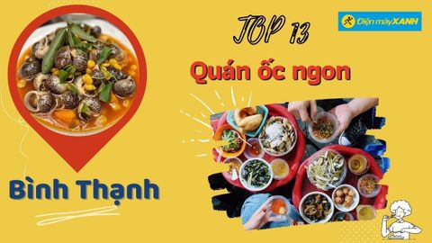 Top 13 quán ốc ngon Bình Thạnh nổi tiếng chất lượng giá rẻ hấp dẫn nhất