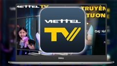  Hướng dẫn tải và sử dụng ViettelTV trên máy tính đơn giản 