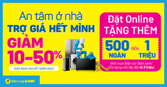  An tâm ở nhà - Trợ giá hết mình: Giảm SỐC đến 50%, giảm thêm đến 1 triệu 