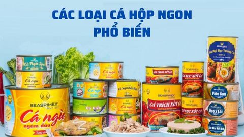 Tổng hợp các loại cá hộp ngon, phổ biến và được ưu thích nhất hiện nay