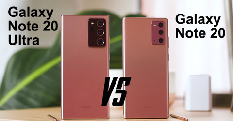 So sánh Samsung Galaxy Note 20 và Note 20 Ultra - Khác biệt chỗ nào?