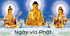  Ngày vía Phật là gì? Các ngày vía Phật trong năm mà bạn cần biết 