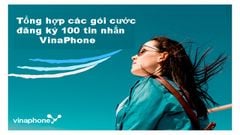  Tổng hợp các gói cước đăng ký 100 tin nhắn VinaPhone HOT 2021 