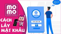  Hướng dẫn lấy lại mật khẩu Ví Momo với 3 cách nhanh chóng 
