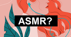  ASMR là gì? Lợi ích tuyệt vời của âm thanh ASMR mang lại cho con người 