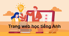  Tổng hợp các trang web học tiếng Anh online đầy đủ 4 kỹ năng miễn phí 