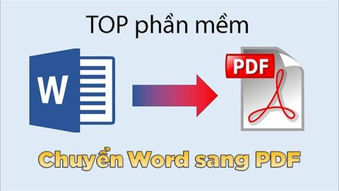TOP 7 phần mềm chuyển Word sang PDF tốt nhất trên máy tính