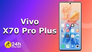 Vivo X70 Pro Plus lộ diện: Dùng chip Snapdragon hàng đầu, sạc nhanh 66W cùng nhiều thông số ấn tượng khác