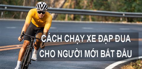 Hướng dẫn cách chạy xe đạp đua cho người mới bắt đầu