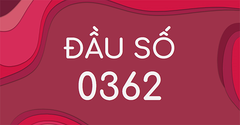  Đầu số 0362 là mạng gì? Ý nghĩa của đầu số 0362? Có phải đầu số đẹp? 