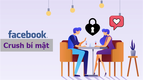 Cách thêm người bạn thích làm crush bí mật trên Facebook, Instagram