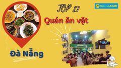  Top 27 quán ăn vặt Đà Nẵng ngon rẻ chất lượng nhất định phải thử 