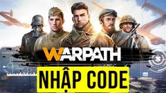  Code Warpath mới nhất 2021 | Hướng dẫn nhập code 