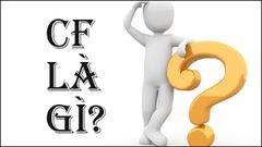  CF là gì? Từ viết tắt, ý nghĩa của CF trong game và trên Facebook 