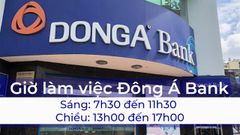  Giờ làm việc ngân hàng Đông Á toàn quốc mới nhất 2021 
