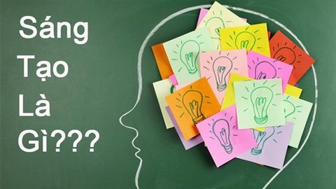 Sáng tạo là gì? Làm sao để phát triển tư duy sáng tạo ý tưởng mới