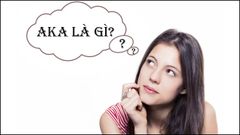  AKA là gì? Là viết tắt của từ gì trong tiếng Anh 
