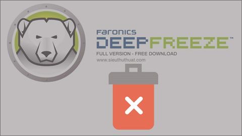 Cách xóa bỏ, gỡ cài đặt phần mềm Deep Freeze đóng băng ổ cứng