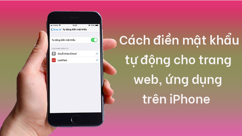 Cách điền mật khẩu tự động cho trang web trên iPhone