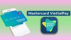  Cách tạo thẻ MasterCard ảo với ViettelPay để thanh toán quốc tế 