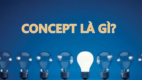 Concept là gì? Ý nghĩa của Concept trong thiết kế và các lĩnh vực khác