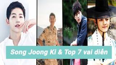  Song Joong Ki là ai ? Top 7 vai diễn để đời của chàng Đại uý Yoo 