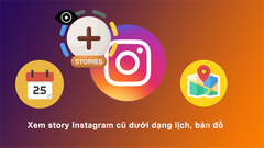  Cách xem story Instagram cũ dưới dạng lịch, bản đồ 
