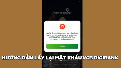 4 bước lấy lại mật khẩu tài khoản Vietcombank Digibank thành công 100%