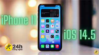 Đánh giá iPhone 11 cập nhật iOS 14.5: Tuyệt vời khi tăng hiệu năng, pin trâu hơn và không nóng máy