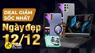 Tổng hợp deal giảm sốc nhất Ngày đẹp 12/12: Giá rẻ bất ngờ với điện thoại giảm 8 triệu đồng, smartwatch giảm 50%,...