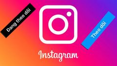  Cách bỏ theo dõi trên Instagram bằng điện thoại, máy tính cực đơn giản, nhanh chóng 