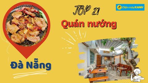 Top 21 quán nướng Đà Nẵng ngon rẻ bình dân chất lượng nổi tiếng nhất