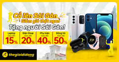  Cố Lên Sài Gòn - Giảm Giá Thật Ngon - Tặng Người Sài Gòn giảm TỪ 10% ĐẾN 40% 