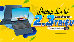  Chào hè tháng 8, khuyến mãi laptop có gì: Giảm sốc 2.6 triệu, đi kèm nhiều quà tặng bao ngon và ưu đãi hấp dẫn khó thể bỏ qua 