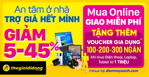 An Tâm Tại Nhà - Trợ Giá Hết Mình giảm từ 5% - 45%