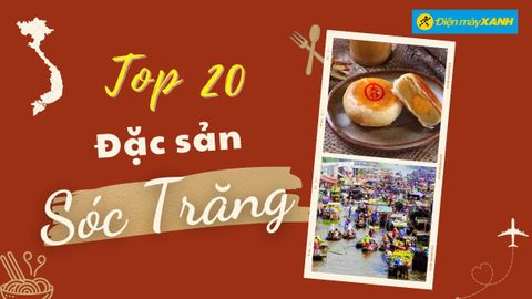 Top 20 món ngon đặc sản Sóc Trăng nổi tiếng thơm ngon ăn là ghiền