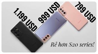 Bóc mẻ chính sách định giá của Samsung Galaxy S21 series, tưởng không mới nhưng mới không tưởng!