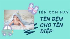  Tên đệm hay cho tên Diệp ý nghĩa | Ý nghĩa tên Diệp 