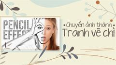  3 cách chuyển ảnh thành tranh vẽ chì online cực đẹp, độc đáo 