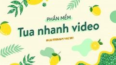  TOP 6 ứng dụng, phần mềm tua nhanh video tốt nhất trên Android, iOS 