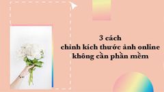  3 cách chỉnh kích thước ảnh online không cần phần mềm cực đơn giản 