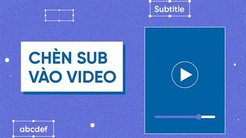 TOP 9 phần mềm chèn sub vào video chuyên nghiệp nhất trên máy tính