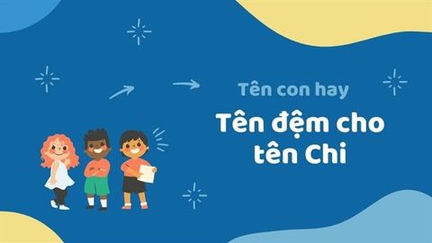Tên đệm hay cho tên Chi ý nghĩa | Ý nghĩa tên Chi