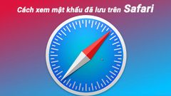  2 cách xem mật khẩu đã lưu trên Safari cho Mac OS và iOS đơn giản nhất 