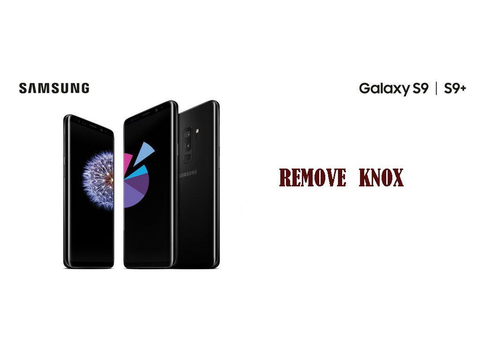 Xóa Knox Samsung Galaxy S9, S9 Plus