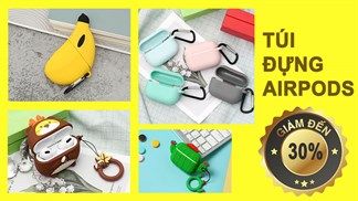 Hàng loạt mẫu túi đựng AirPods cực chất đang giảm sốc đến 30%, giá rẻ bèo chỉ từ 70k, mau quẹo lựa nào các bạn