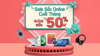 Chốt tháng 2 cùng hotsale giảm sốc online lên đến 50%, cơ hội sở hữu điện thoại, phụ kiện, đồng hồ,... với giá rẻ nhất là đây